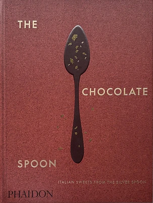 The Chocolate Spoon: Italian Sweets from the Silver Spoon (Hardcover)