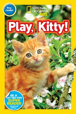 Play, Kitty! (National Geographic Kids Readers, Pre-Reader) (Paperback)