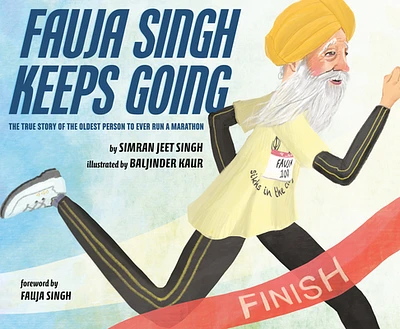 Fauja Singh Keeps Going: The True Story of the Oldest Person to Ever Run a Marathon (Hardcover)