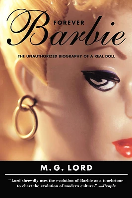 Forever Barbie: The Unauthorized Biography of a Real Doll (Paperback)