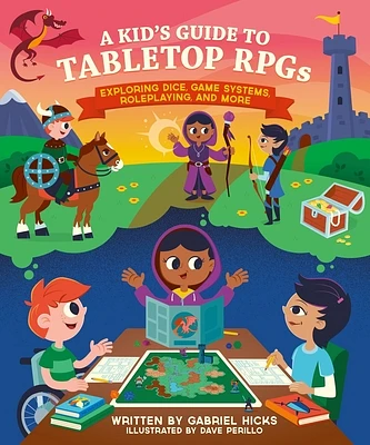 A Kid's Guide to Tabletop RPGs: Exploring Dice, Game Systems, Roleplaying, and More (A Kid's Fan Guide #2) (Paperback)