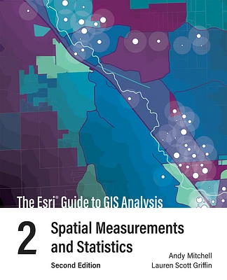 The ESRI Guide to GIS Analysis, Volume 2: Spatial Measurements and Statistics (Paperback)