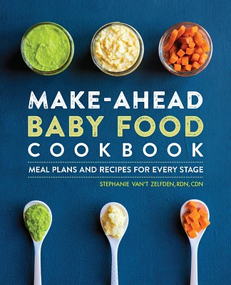 Make-Ahead Baby Food Cookbook: Meal Plans and Recipes for Every Stage (Paperback)