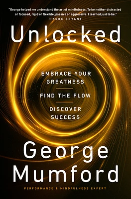 Unlocked: Embrace Your Greatness, Find the Flow