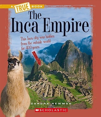 The Inca Empire (A True Book: Ancient Civilizations) (A True Book (Relaunch)) (Paperback)