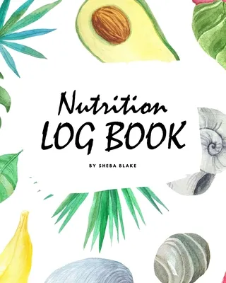 Daily Nutrition Log Book (8x10 Softcover Log Book / Tracker / Planner)