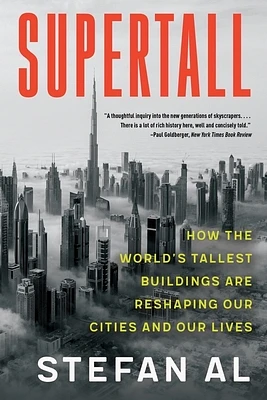 Supertall: How the World's Tallest Buildings Are Reshaping Our Cities and Our Lives (Paperback)