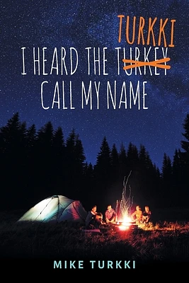 I Heard the Turkki Call My Name (Paperback)