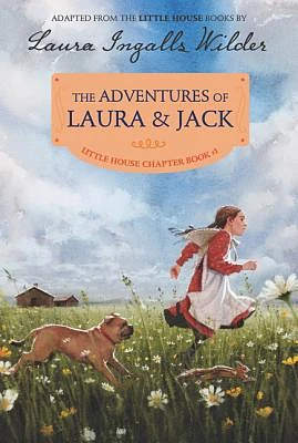 The Adventures of Laura & Jack: Reillustrated Edition (Little House Chapter Book #1) (Paperback)