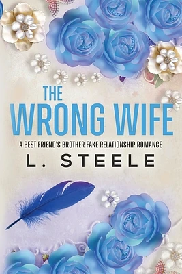 The Wrong Wife: Brother's Best Friend Marriage of Convenience Romance (Paperback)