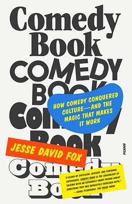 Comedy Book: How Comedy Conquered Culture—and the Magic That Makes It Work (Paperback)