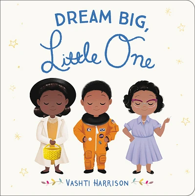 Dream Big, Little One (Vashti Harrison’s Little Ones #1) (Board book)