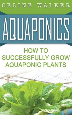 Aquaponics: How to Build Your Own Aquaponic System