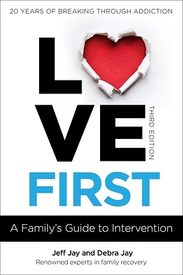 Love First: A Family's Guide to Intervention (Love First Family Recovery) (Paperback)