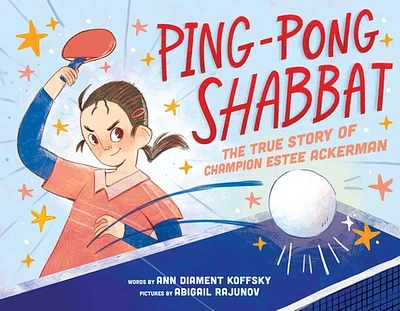 Ping-Pong Shabbat: The True Story of Champion Estee Ackerman (Hardcover)