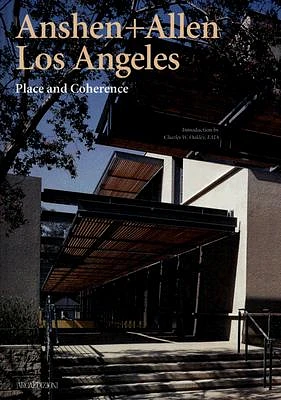 Anshen + Allen Los Angeles: Place and Coherence (Hardcover)