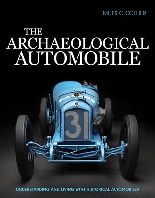 The Archaeological Automobile: Understanding and Living with Historical Automobiles