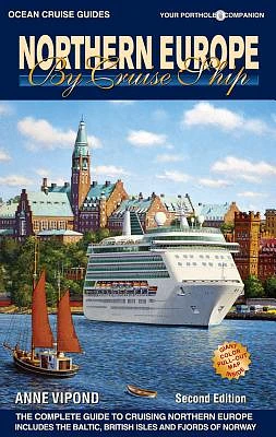 Northern Europe by Cruise Ship: The Complete Guide to Cruising Northern Europe (Paperback)