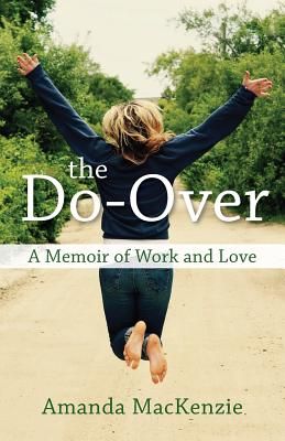 The Do-Over: A Memoir of Work and Love