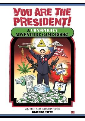 You Are the President!: A Conspiracy Adventure Game-Book