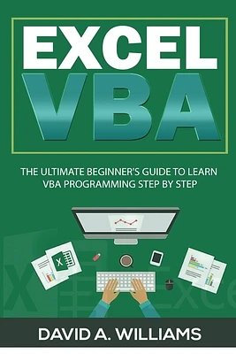 Excel VBA: The Ultimate Beginner's Guide to Learn VBA Programming Step by Step (Paperback)