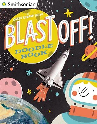 Blast Off! Doodle Book: All Kinds of Do-It-Yourself Fun! (Smithsonian) (Paperback)