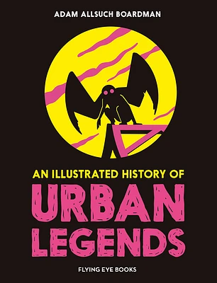 An Illustrated History of Urban Legends (Hardcover)