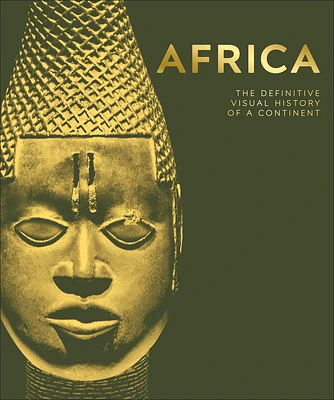 Africa: The Definitive Visual History of a Continent (DK Definitive Visual Histories) (Hardcover)