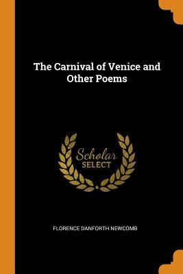 The Carnival of Venice and Other Poems