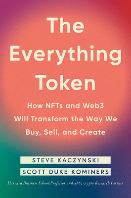 The Everything Token: How NFTs and Web3 Will Transform the Way We Buy, Sell, and Create (Hardcover)