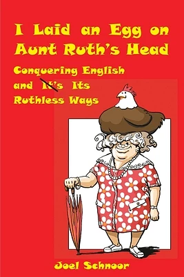 I Laid an Egg on Aunt Ruth's Head (Paperback)