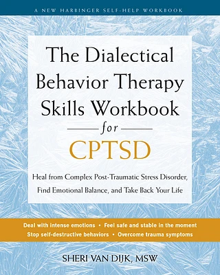 The Dialectical Behavior Therapy Skills Workbook for Cptsd: Heal from Complex Post-Traumatic Stress Disorder, Find Emotional Balance, and Take Back Yo (Paperback)