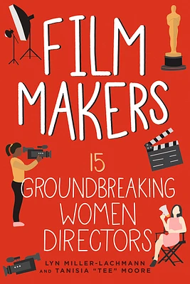 Film Makers: 15 Groundbreaking Women Directors (Women of Power) (Hardcover)