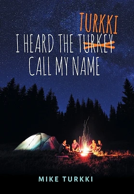 I Heard the Turkki Call My Name (Hardcover)