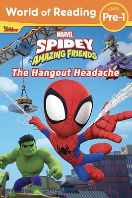 World of Reading: Spidey and His Amazing Friends: The Hangout Headache (Paperback)