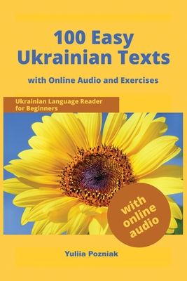 100 Easy Ukrainian Texts: Ukrainian Language Reader for Beginners with Audio and Exercises (Paperback)