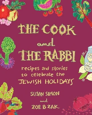 The Cook and the Rabbi: Recipes and Stories to Celebrate the Jewish Holidays (Hardcover)