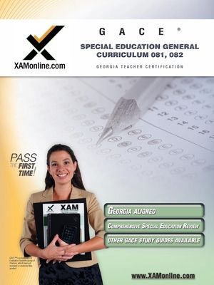 Gace Special Education General Curriculum 081, 082 Teacher Certification Test Prep Study Guide