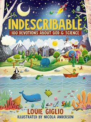 Indescribable: 100 Devotions about God and Science (Hardcover)