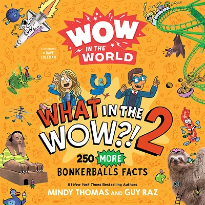 Wow in the World: What in the WOW?! 2: 250 MORE Bonkerballs Facts (Paperback)