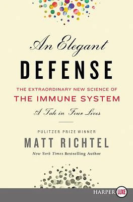 An Elegant Defense: The Extraordinary New Science of the Immune System: A Tale in Four Lives (Large Print / Paperback)