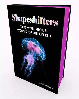 Shapeshifters: The Wondrous World of Jellyfish (Hardcover)