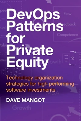 DevOps Patterns for Private Equity: Technology organization strategies for high performing software investments (Paperback)