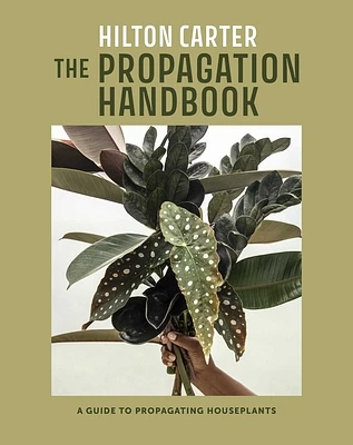 The Propagation Handbook: A guide to propagating houseplants (Hardcover)