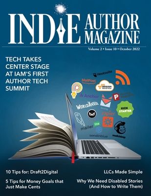 Indie Author Magazine Featuring The Author Tech Summit: Technology Takes Center Stage: Advertising as an Indie Author, Where to Advertise Books, Worki