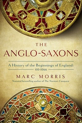 The Anglo-Saxons : A History of the Beginnings of England: 400 – 1066 (Paperback)