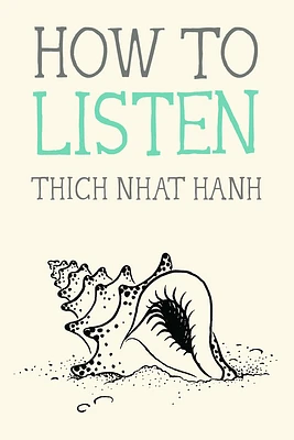 How to Listen (Mindfulness Essentials #11) (Paperback)