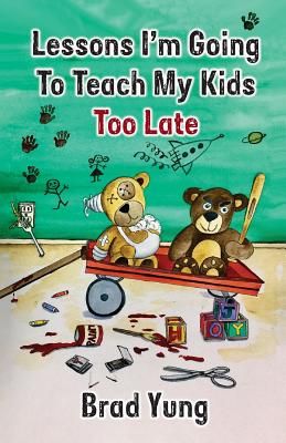 Lessons I'm Going to Teach My Kids Too Late