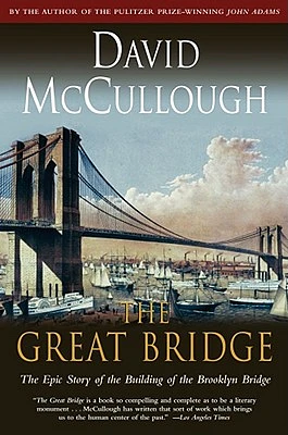 The Great Bridge: The Epic Story of the Building of the Brooklyn Bridge (Paperback)