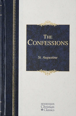 The Confessions (Hendrickson Christian Classics) (Hardcover)